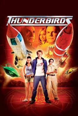 Thunderbirds ธันเดอร์เบิร์ดส์ วิหคสายฟ้า (2004)